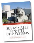 Sustainable On-Site CHP Systems, Design, Construction, and Operations
