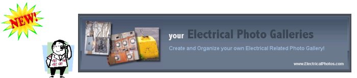 New Feature! - Create and Share your own Electrical Related Photo Gallery!