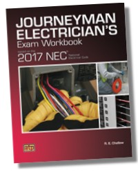 Journeyman Electrician's Exam Workbook Based on the 2017 NEC