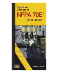 Significant Changes to NFPA 70E 2018 Pocket Guide