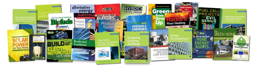 Green Building, Projects & Technology, Alternative & Renewable Energy and Efficiency Books and Reference Materials