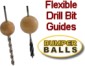 Bumper Balls Flexible Drill Bit Guide