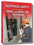 Electrical Safety: A Practical Guide to OSHA and NFPA 70E 2024